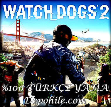 Watch Dogs 2 Oyunu Türkçe Dil Yaması İndir, Kurulum 2020