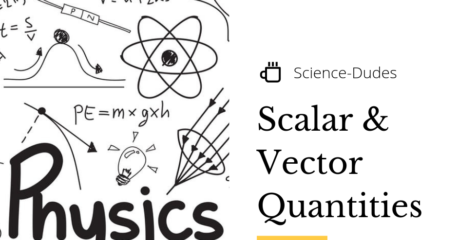 Scalar and Vector Quantities Definition, Differences, & Examples
