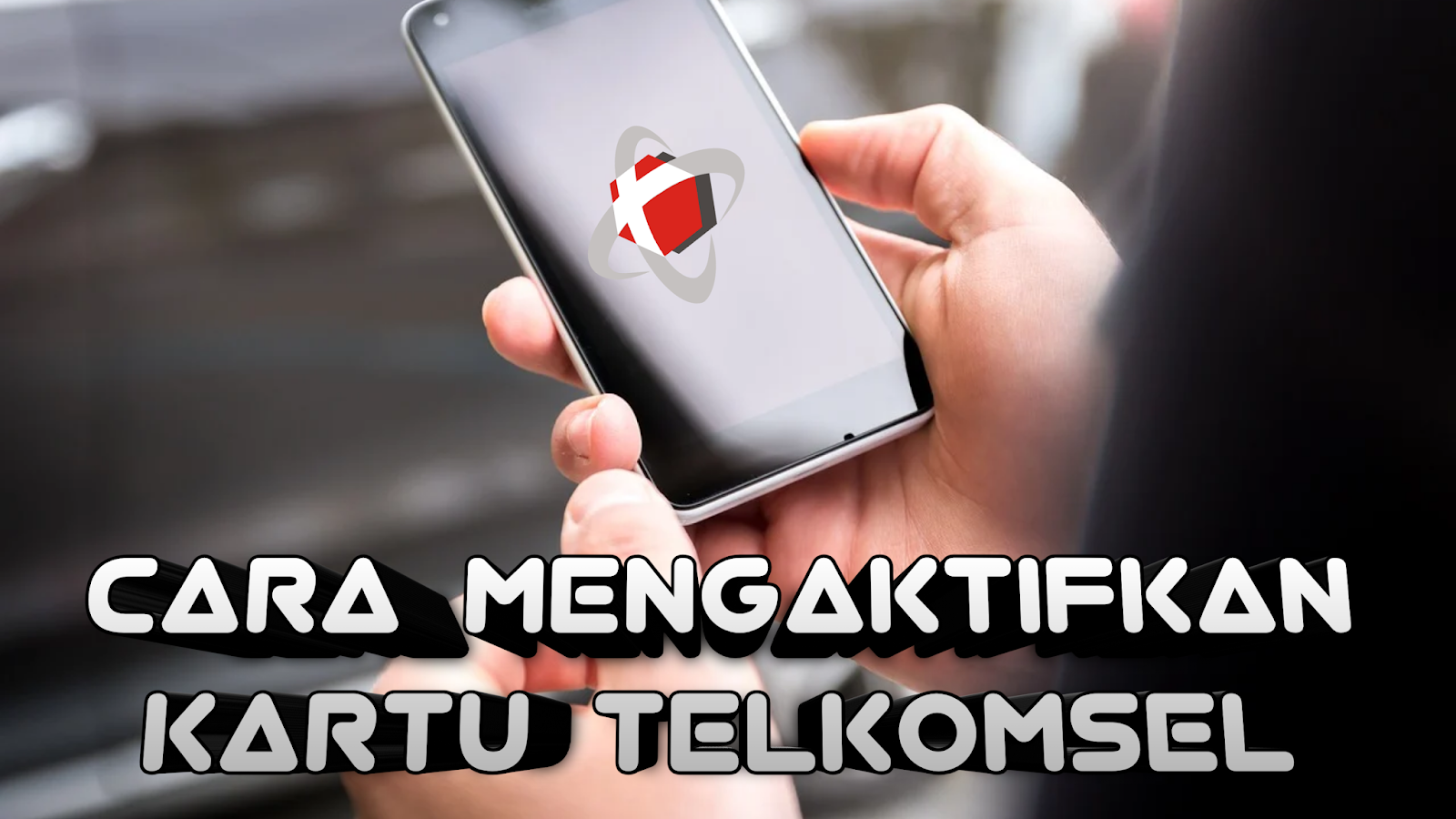 Cara Mengaktifkan Kartu Telkomsel Blogotech