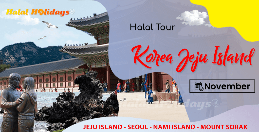 Paket Wisata Halal Tour Korea Jeju Island Murah November