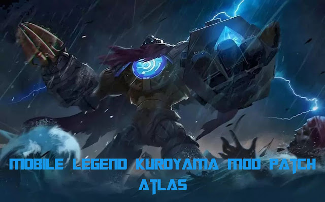 Mobile Legend Kuroyama Mod 2020 Patch Atlas Mobile Legend Kuroyama Mod 2020 Patch Atlas