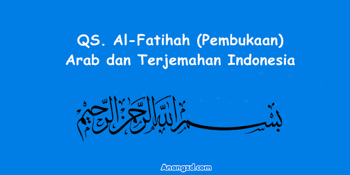 Surat Al-Fatihah (Arab dan Terjemahan Indonesia) Al-Qur'an 