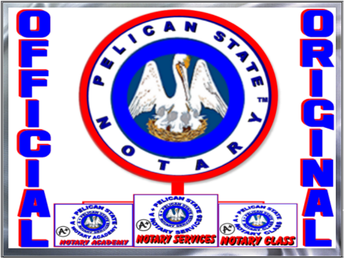 PELICAN STATE NOTARY .COM A MOBILE NOTARY NEAR ME NOTARY CLASSES RON ONLINE NOTARY SUPER 7to7  7DAYS