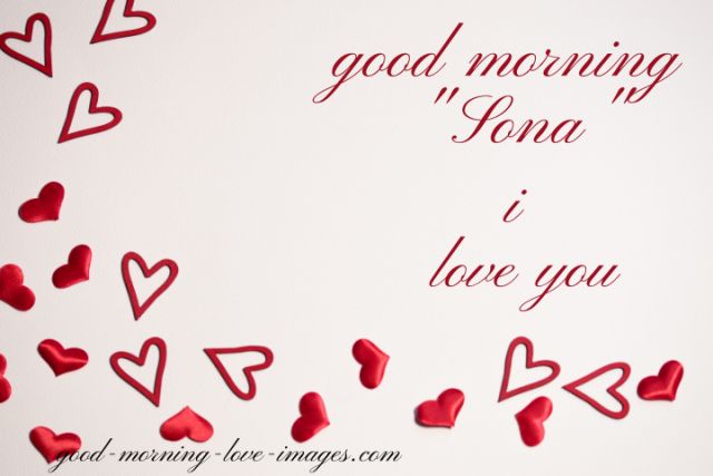 beautiful good morning sona I love you pictures
