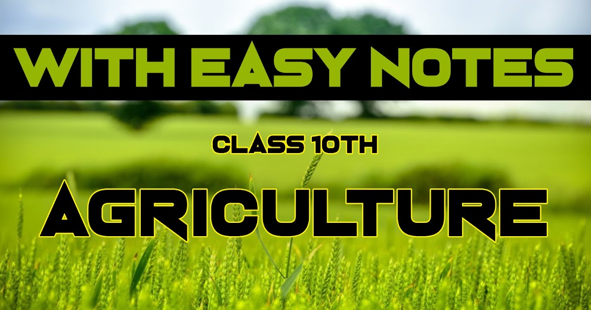 Class 10th Easy Notes Geography Ch 4 AGRICULTURE