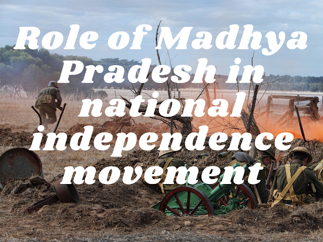 Role of Madhya Pradesh in national independence movement