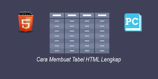 Cara Membuat Tabel HTML