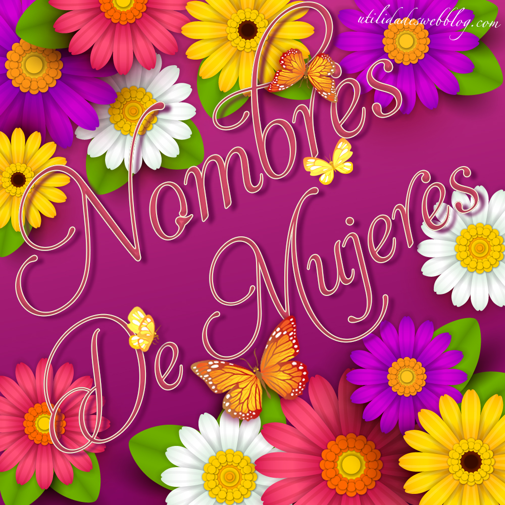 lindas Imágenes con nombre de mujer Nombres con Estilo