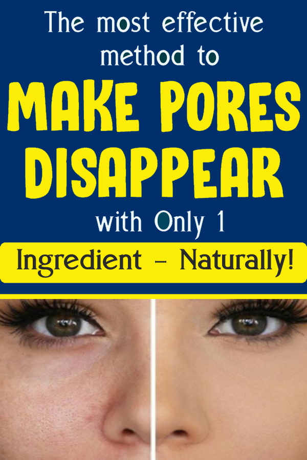 The Most Effective Method To Make Pores Disappear With Only 1