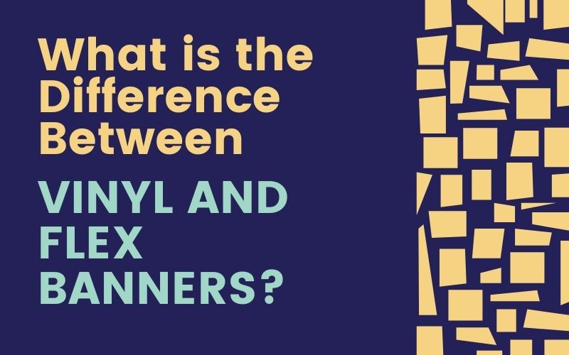 Calgary signs ideas What is the Difference Between Vinyl and Flex Banners?