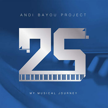 Various Artists - Andi Bayou Project: 25 Years My Musical Journey ( Full Album 2016 )