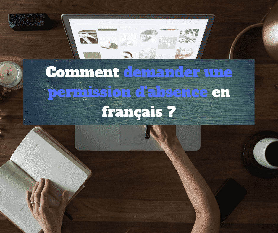 Comment demander une permission d'absence en français