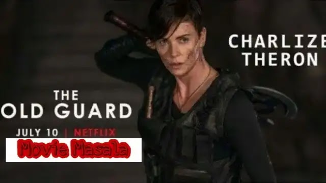 The Old Guard Movie Netflix Story Star Cast Crew Review Release Date