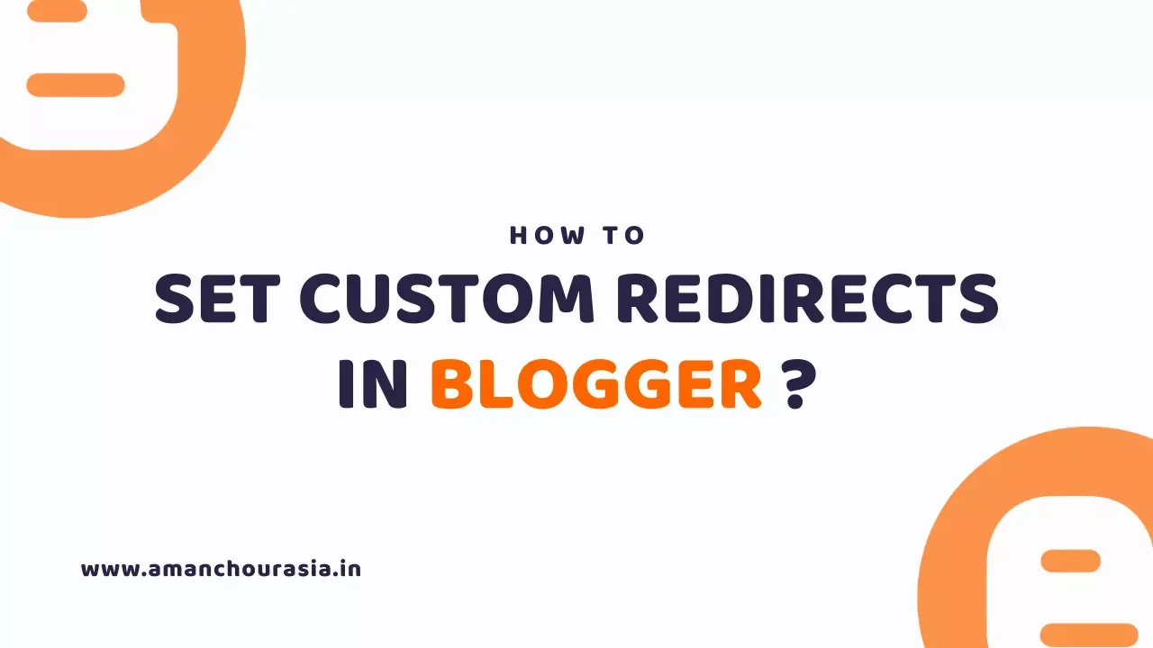 How to Set Custom Redirects in Blogger? How to Set Custom Redirects in Blogger?