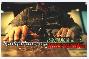 Latihan Soal Pg Informatika Kelas 12 Beserta Kunci Jawabannya Soal Dan Jawaban