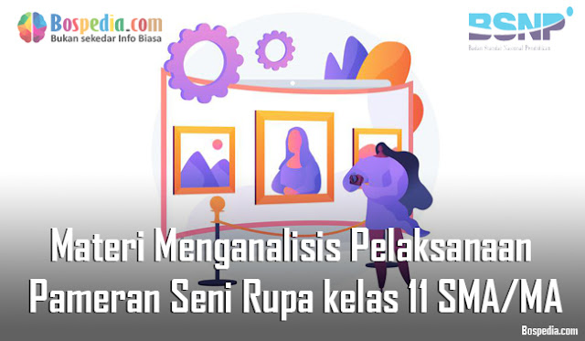 Materi Menganalisis Pelaksanaan Pameran Seni Rupa kelas 11 SMA/MA