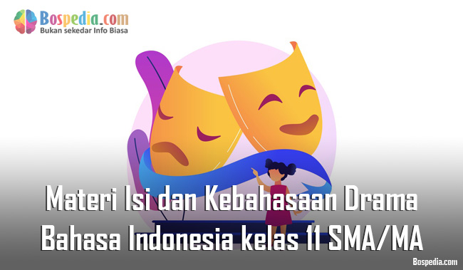 Materi Isi dan Kebahasaan Drama Mapel Bahasa Indonesia kelas 11 SMA/MA