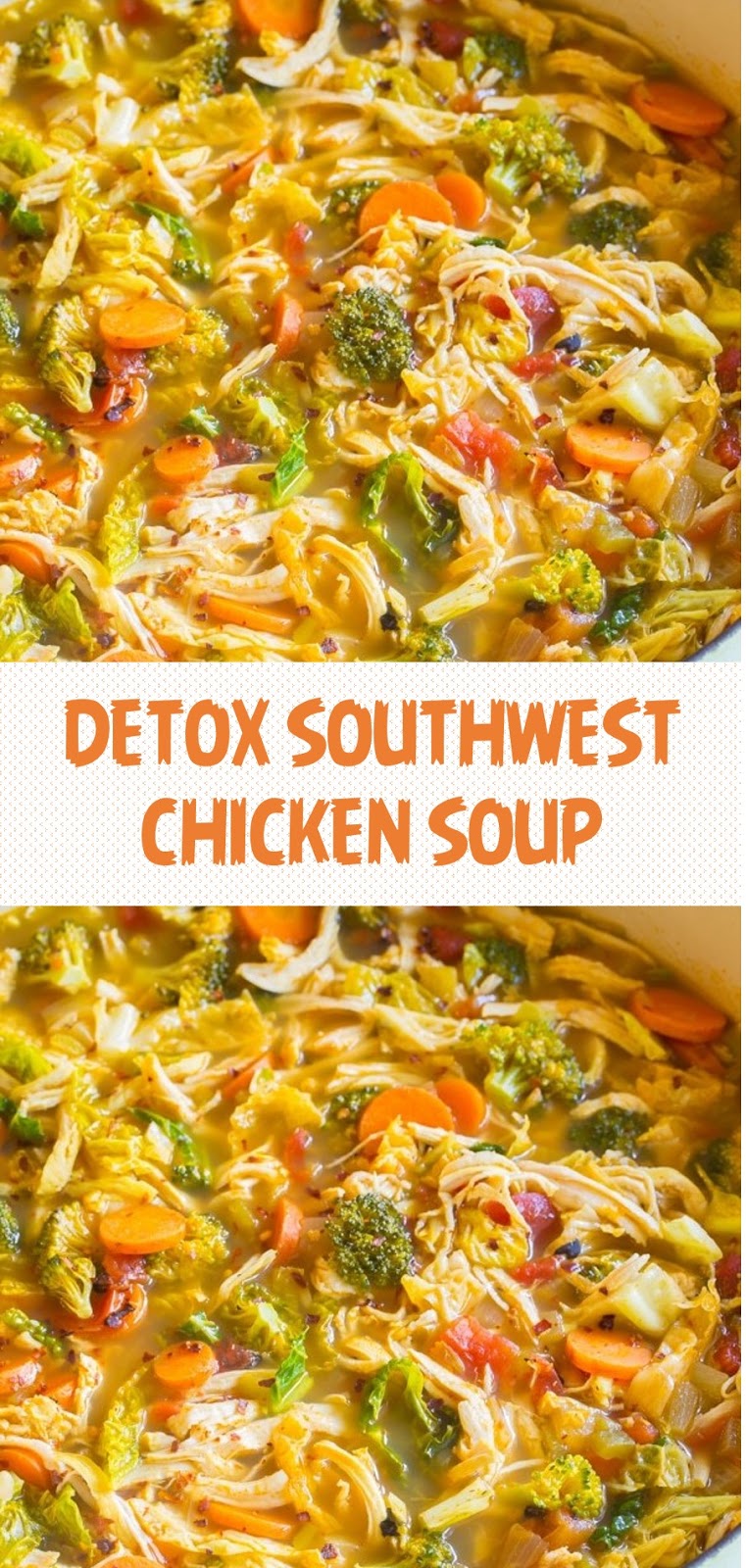 Detox Southwest Chicken Soup Zonya Foco Food Recipes