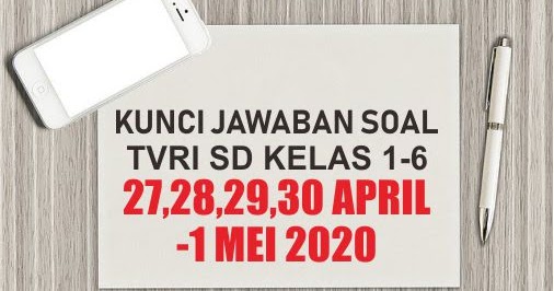 Soal Dan Kunci Jawaban Soal Sd Tvri 27 April 8 Mei 2020 Kelas 1 6 Suara Dangdut Soal Dan Kunci Jawaban Soal Sd Tvri 27 April 8 Mei 2020 Kelas 1 6 Suara Dangdut
