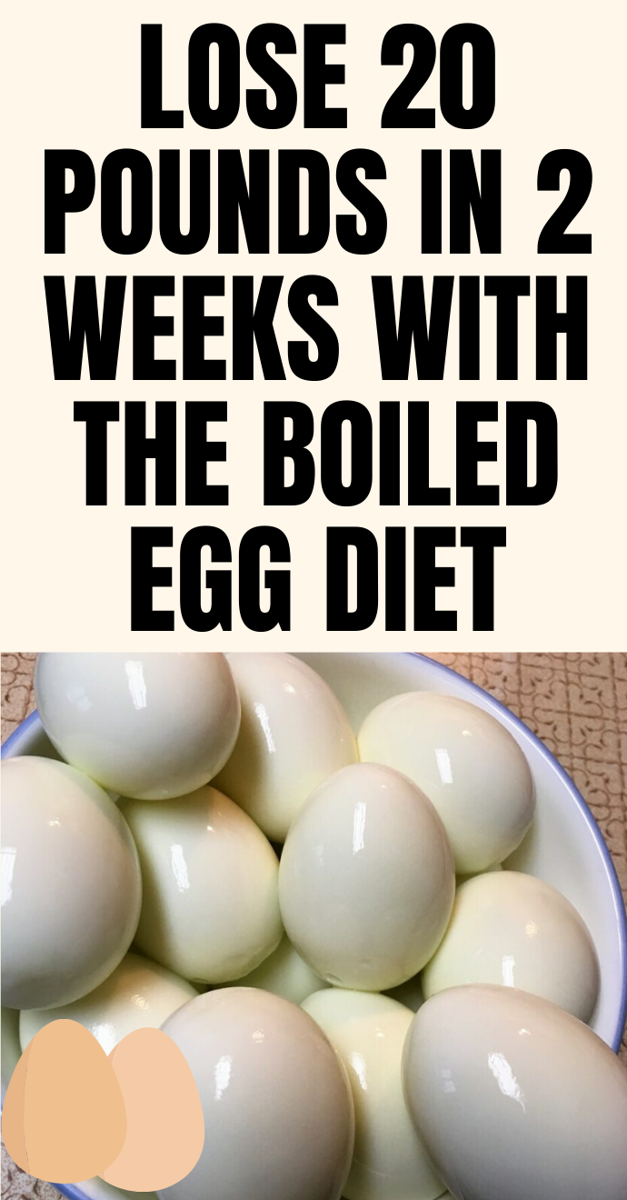 THE BOILED EGG DIET, HOW TO LOSE 20 POUNDS IN 2 WEEKS HelloHealthy!
