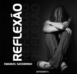 Emanuel Sassibingo - Reflexão Emanuel Sassibingo - Reflexão