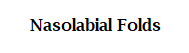 Nasolabial Folds