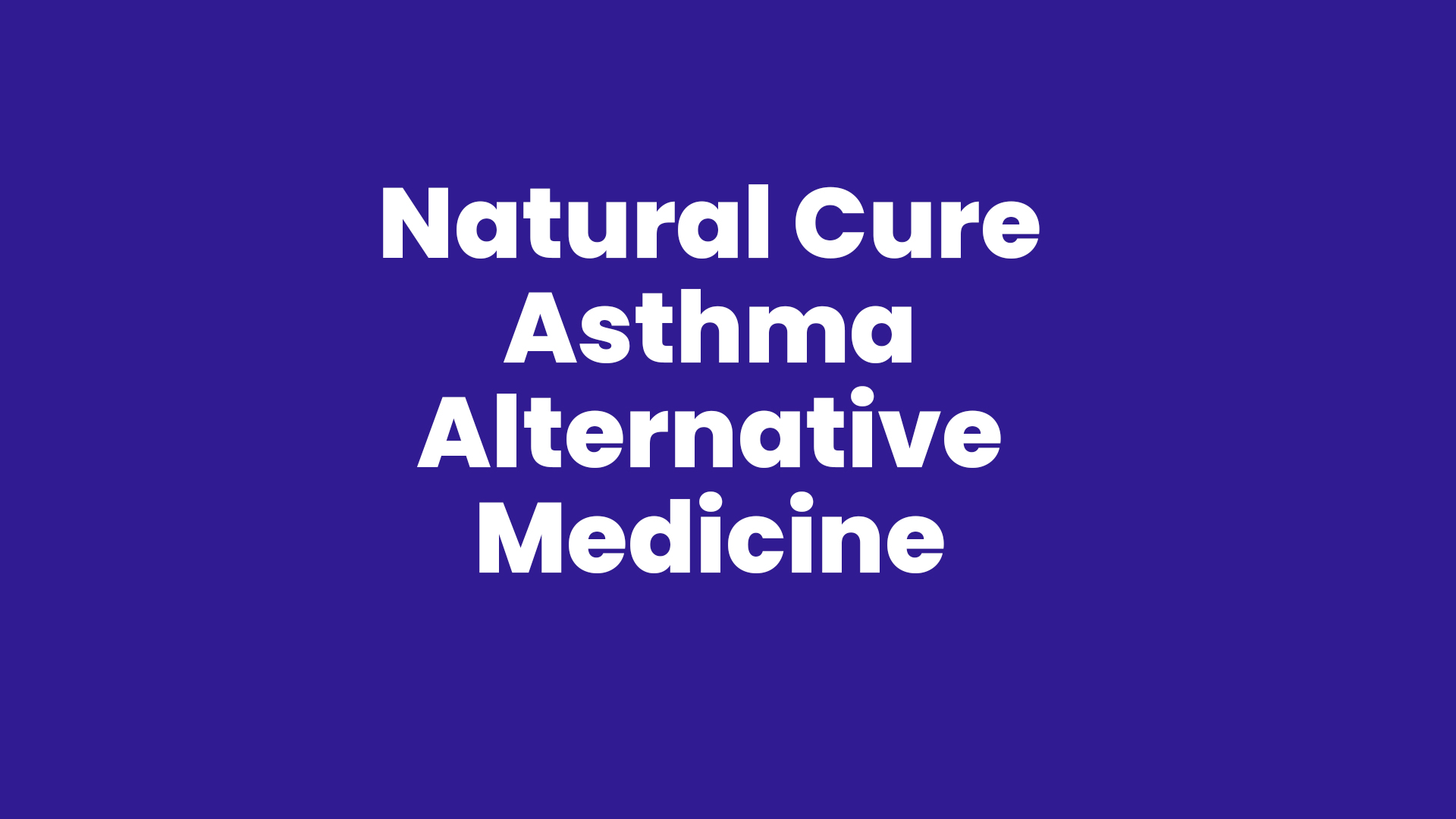 Natural Cure Asthma Alternative Medicine