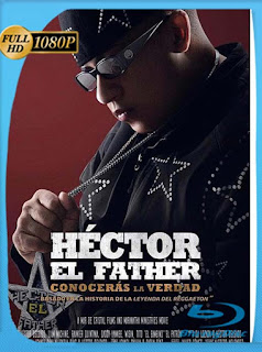 Héctor el Father: Conocerás la Verdad (2018) ​HD [1080p] Latino [GoogleDrive] SXGO