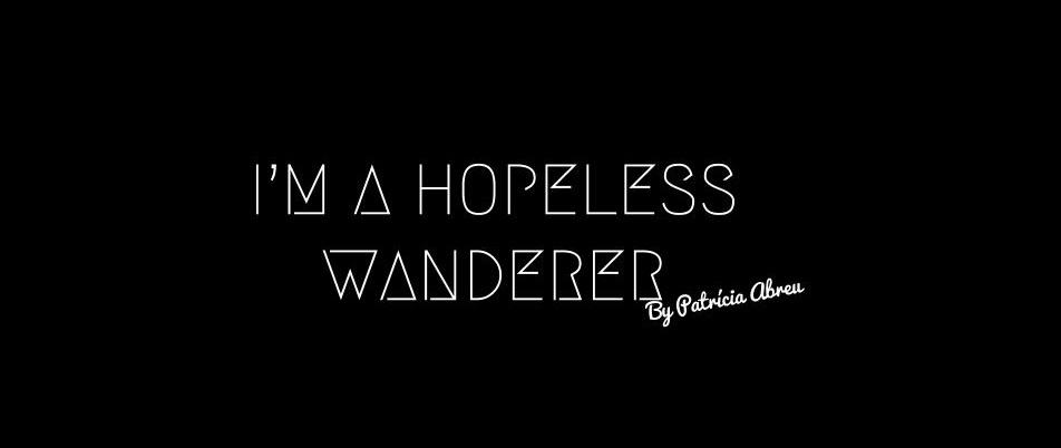 I'm A Hopeless Wanderer