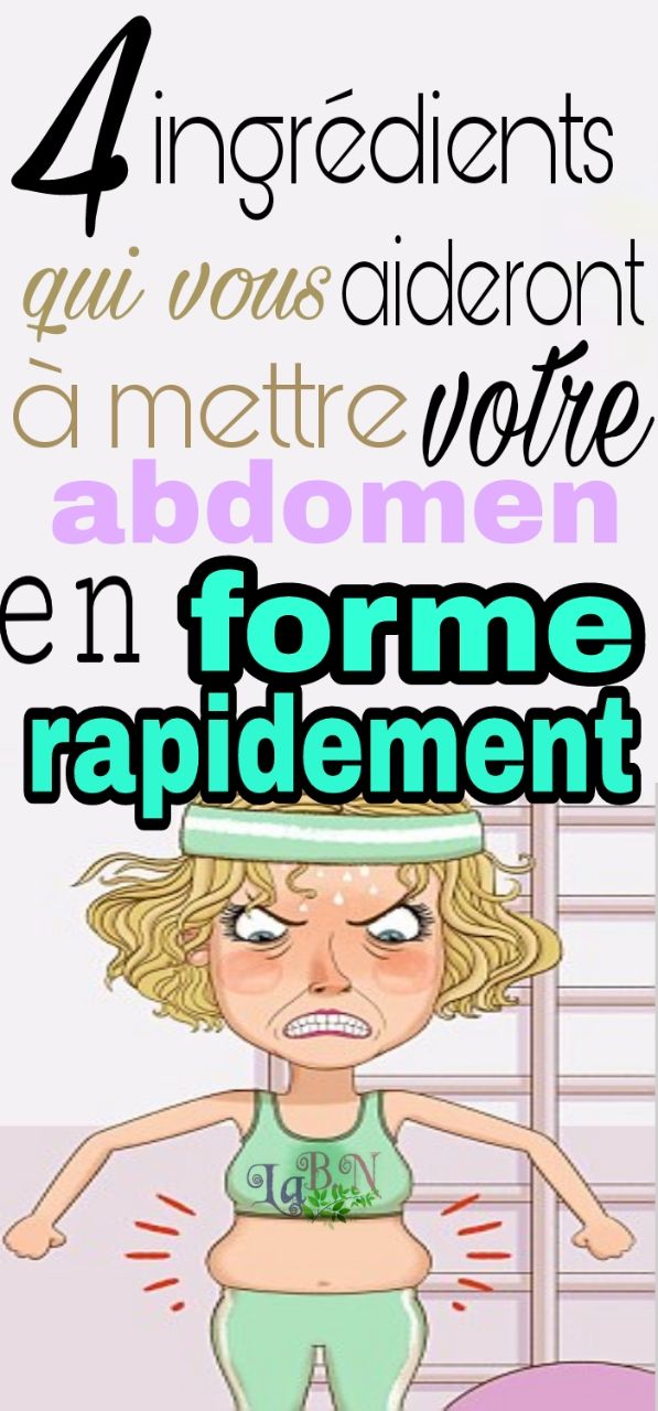 La clé du ventre plat: 4 ingrédients pour mettre votre abdomen en forme