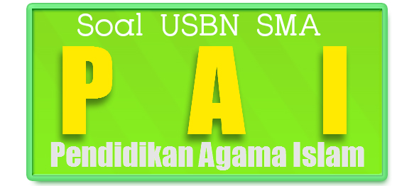 Latihan Soal Dan Jawaban Usbn Pai Smk Kelas 12 Tahun 2019