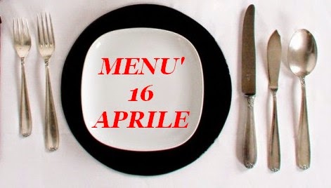 16 aprile menù