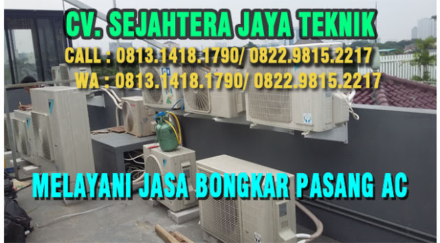 JASA SERVICE AC JAKARTA UTARA - KELAPA GADING BARAT - KELAPA GADING Telp dan WA 0813.1418.1790 - 0822.98152217 | CV. SEJAHTERA JAYA TEKNIK