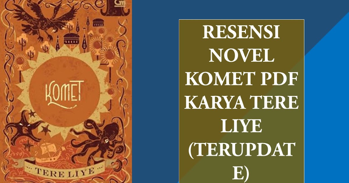 Resensi Novel Komet Pdf Karya Tere Liye (Terupdate Resensi Novel Komet Pdf Karya Tere Liye (Terupdate