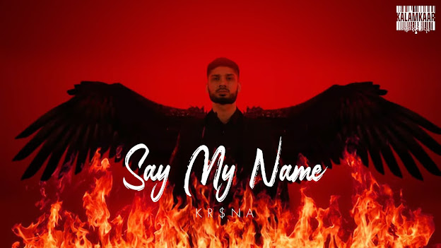 KR$NA - SAY MY NAME SONG LYRICS | KALAMKAAR Lyrics Planet