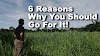 6 Reasons Why You Should GO FOR IT!