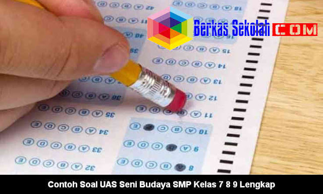 Contoh Soal UAS Seni Budaya SMP Kelas 7 8 9 Lengkap Download Contoh Soal UAS Seni Budaya SMP Kelas 7 8 9 Lengkap