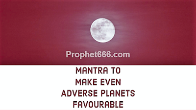 Astrology Mantra to Make Even Adverse Planets Favourable