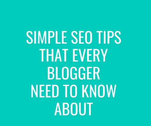 Simple SEO tips that every blogger should know about