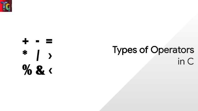 Types of Operators in C Types of Operators in C