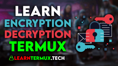 Termux Encryption : Encrypt and Decrypt Files in Termux