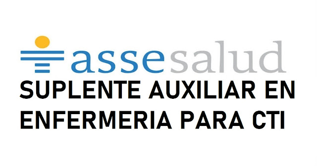 SUPLENTE AUXILIAR EN ENFERMERIA PARA CTI - Administración de Servicios de Salud del Estado - Centro Hospitalario Maldonado-San Carlos