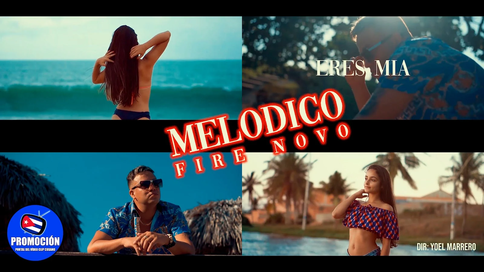 Fire Novo (Melódico) - ¨Eres mía¨ - Videoclip - Director: Yoel Marrero. Portal Del Vídeo Clip Cubano. Música urbana cubana. Reguetón. Cuba.