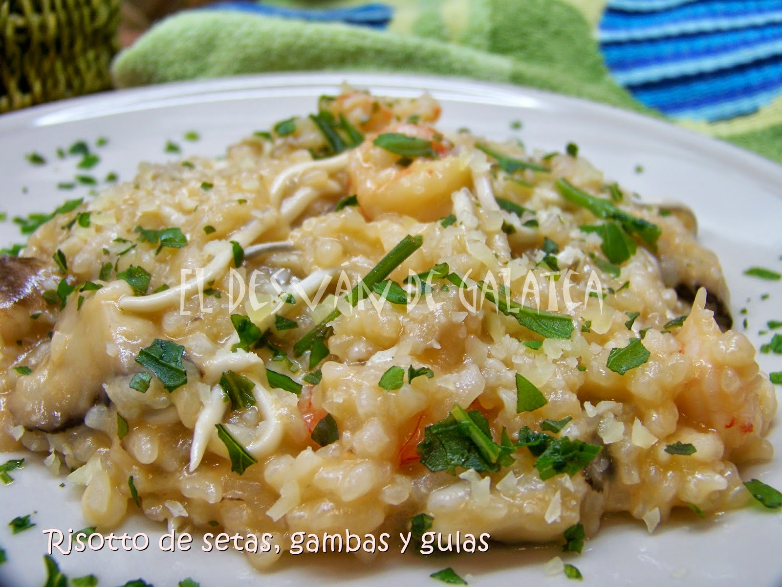 EL DESVAN DE GALATEA RISOTTO CON SETAS, GAMBAS Y GULAS