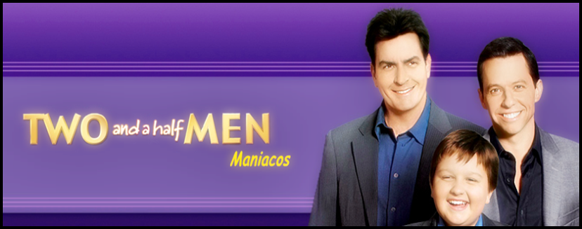 Two And A Half Men Maniacos