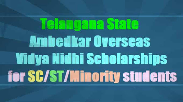 TS Ambedkar Overseas Vidya Nidhi Scholarship 2017 for SC/ST/Minority students TS Ambedkar Overseas Vidya Nidhi Scholarship 2017 for SC/ST/Minority students