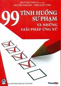 99 Tình Huống Sư Phạm Và Những Giải Pháp Ứng Xử - Ngô Trần Ái
