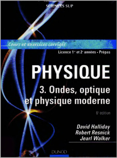 Physique, tome 3 : Ondes, optique et physique moderne - Cours et exercices corrigés PDF