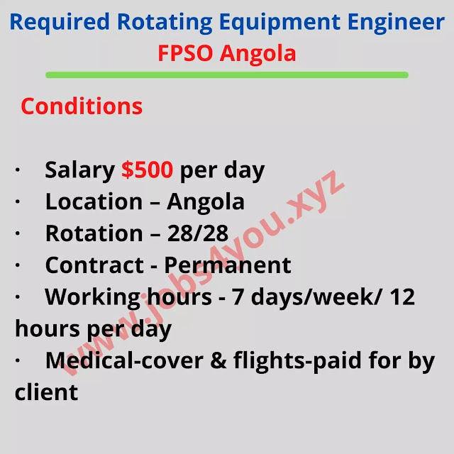 Required Rotating Equipment Engineer FPSO Angola Jobs 4 You