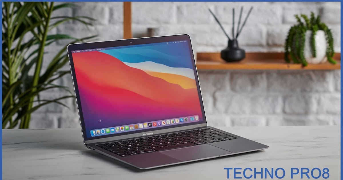 مراجعة لاب توب ابل MacBook Air 2020, بشريحة M1 الجديدة من Apple